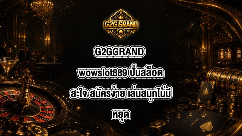 G2GGRAND wowslot889